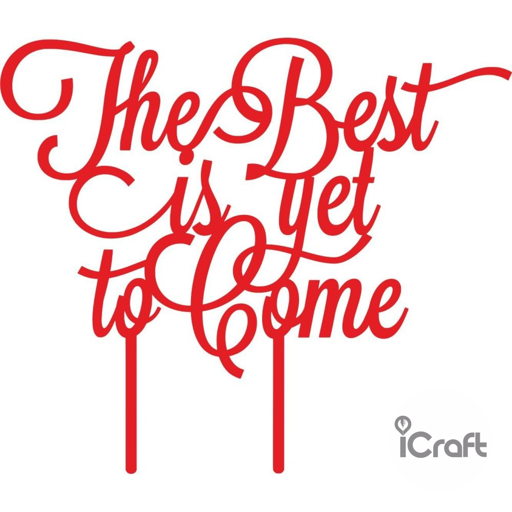 Cake Topper The Best is yet to come - 2