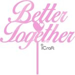 Cake Topper Better Together 2 - 7