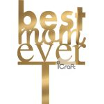 Cake Topper Best mam ever - 6